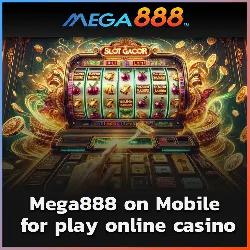 Mega888 on Mobile