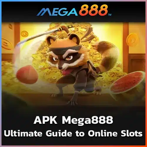 APK Mega888: Your Ultimate Guide to Online Slots